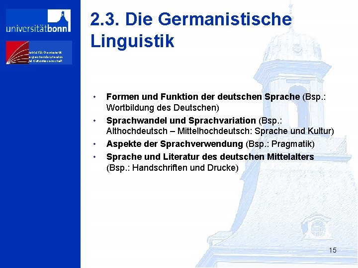 Institut für Germanistik, Vergleichende Literaturund Kulturwissenschaft 2. 3. Die Germanistische Linguistik • • Formen