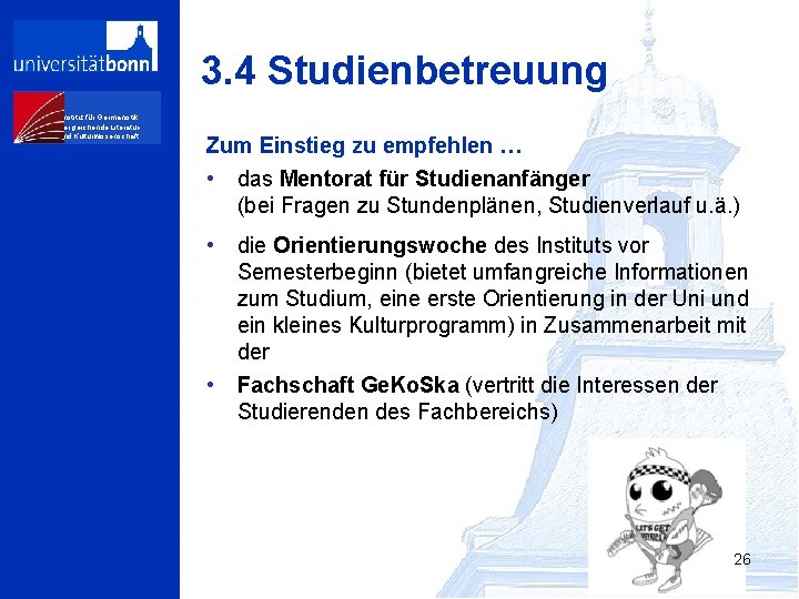 3. 4 Studienbetreuung Institut für Germanistik, Vergleichende Literaturund Kulturwissenschaft Zum Einstieg zu empfehlen …