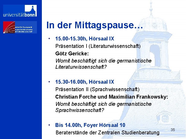 Institut für Germanistik, Vergleichende Literaturund Kulturwissenschaft In der Mittagspause… • 15. 00 -15. 30