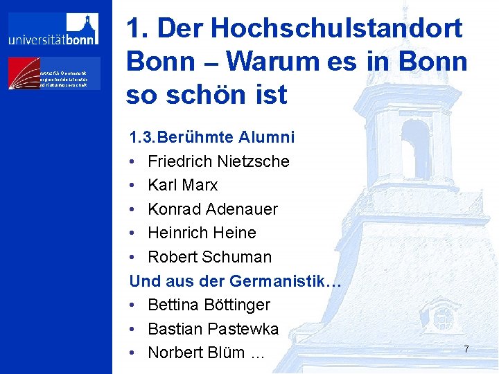 Institut für Germanistik, Vergleichende Literaturund Kulturwissenschaft 1. Der Hochschulstandort Bonn – Warum es in