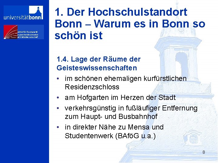 Institut für Germanistik, Vergleichende Literaturund Kulturwissenschaft 1. Der Hochschulstandort Bonn – Warum es in