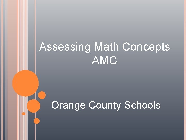 Assessing Math Concepts AMC Orange County Schools 