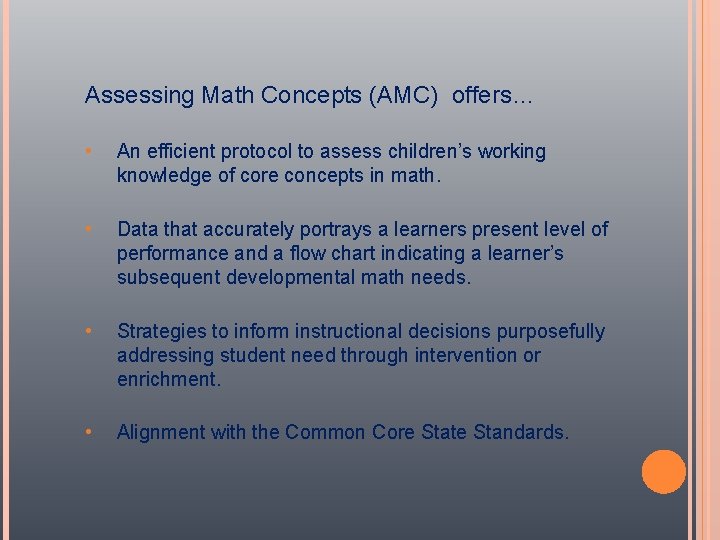  Assessing Math Concepts (AMC) offers… • An efficient protocol to assess children’s working