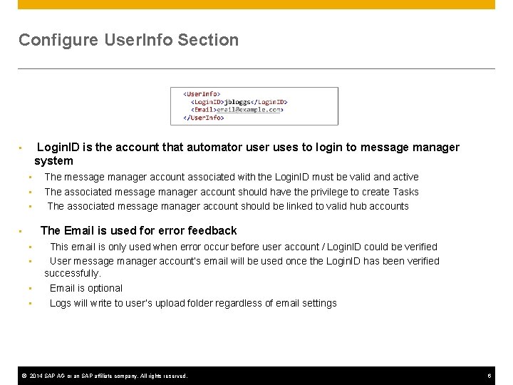 Configure User. Info Section Login. ID is the account that automator uses to login Configure User. Info Section Login. ID is the account that automator uses to login