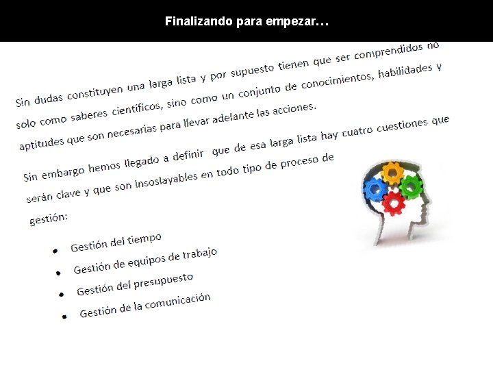 Finalizando para empezar… Finalizando para empezar…