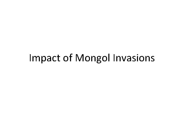 Impact of Mongol Invasions 