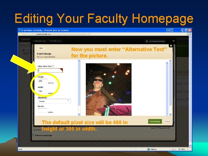 Editing Your Faculty Homepage Now you must enter “Alternative Text” for the picture. The