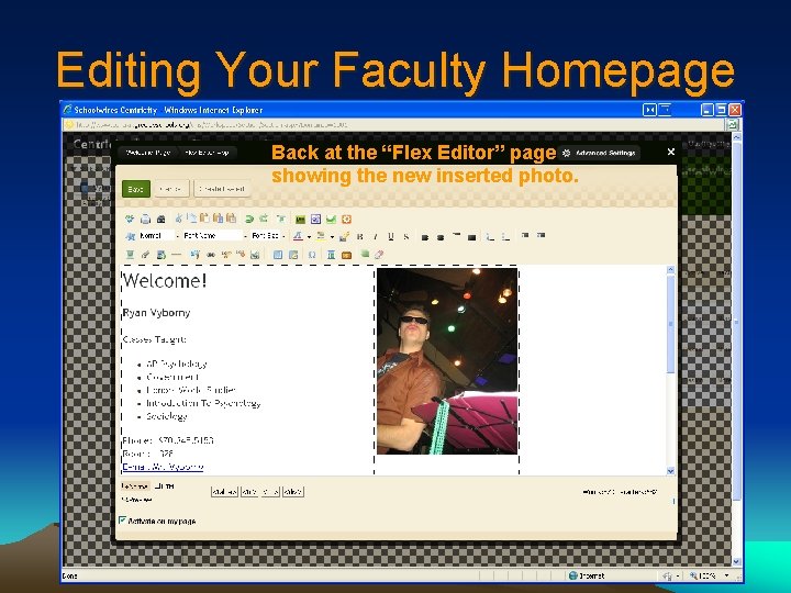 Editing Your Faculty Homepage Back at the “Flex Editor” page showing the new inserted