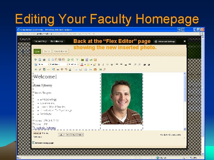 Editing Your Faculty Homepage Back at the “Flex Editor” page showing the new inserted