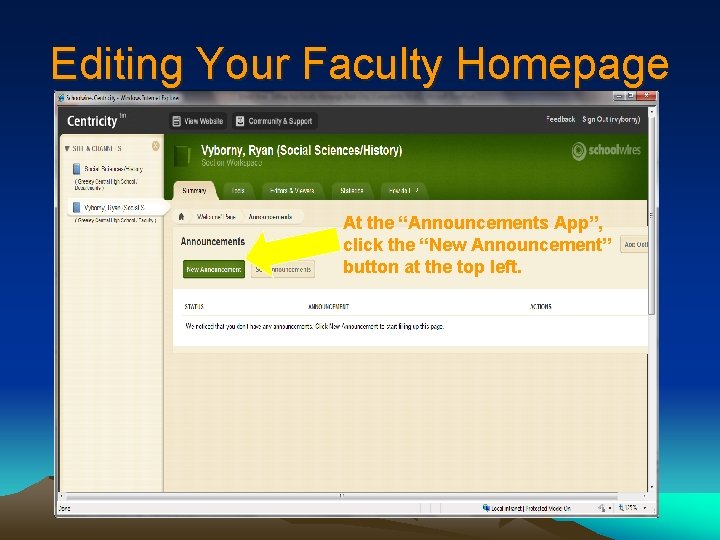 Editing Your Faculty Homepage At the “Announcements App”, click the “New Announcement” button at