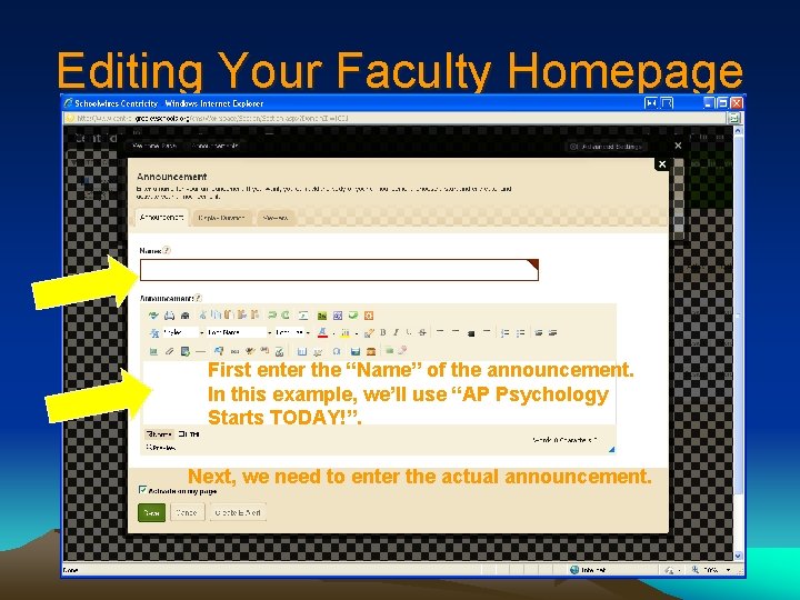 Editing Your Faculty Homepage First enter the “Name” of the announcement. In this example,