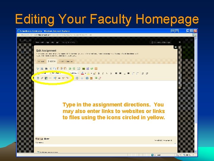 Editing Your Faculty Homepage Type in the assignment directions. You may also enter links