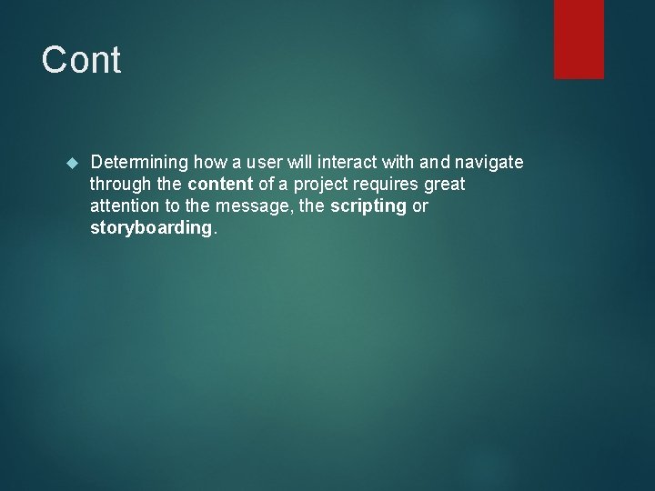 Cont Determining how a user will interact with and navigate through the content of