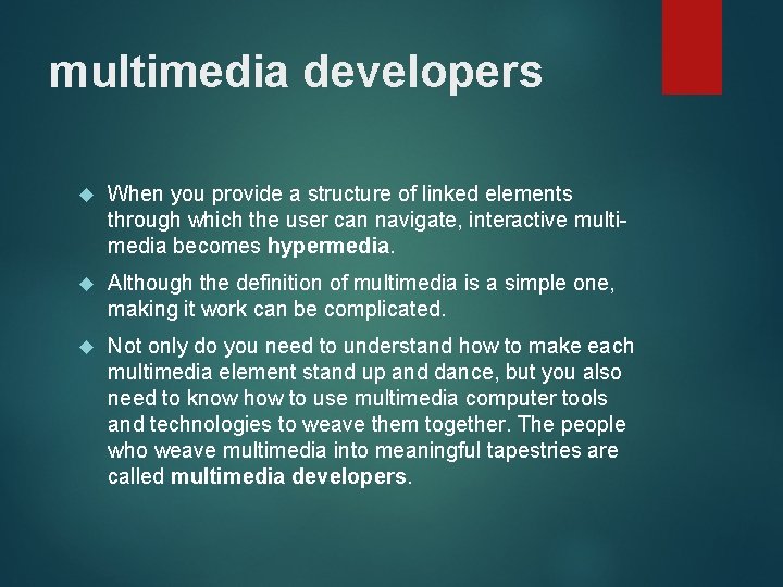 multimedia developers When you provide a structure of linked elements through which the user