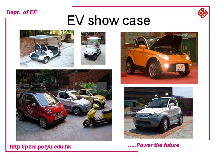 Dept. of EE EV show case http: //perc. polyu. edu. hk …. . Power