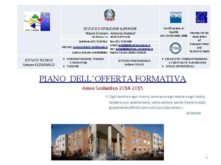  ISTITUTO D’ISTRUZIONE SUPERIORE “Albert Einstein - Antonio Nebbia” Via Abruzzo, s. n. 60025