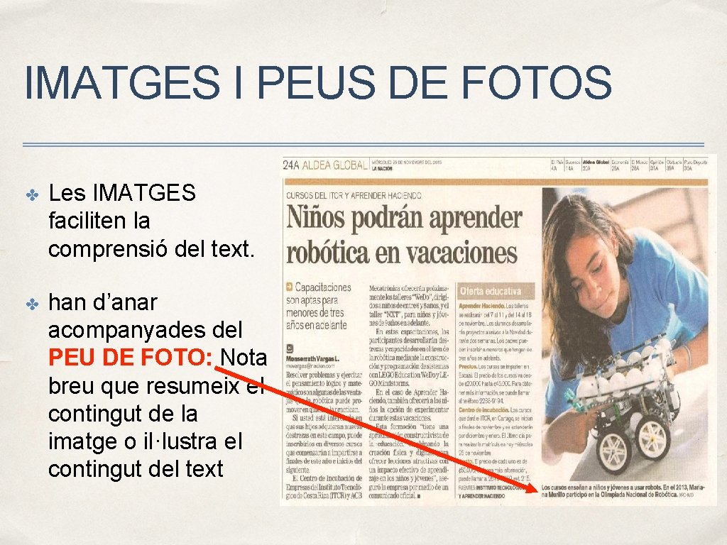 IMATGES I PEUS DE FOTOS ✤ Les IMATGES faciliten la comprensió del text. ✤