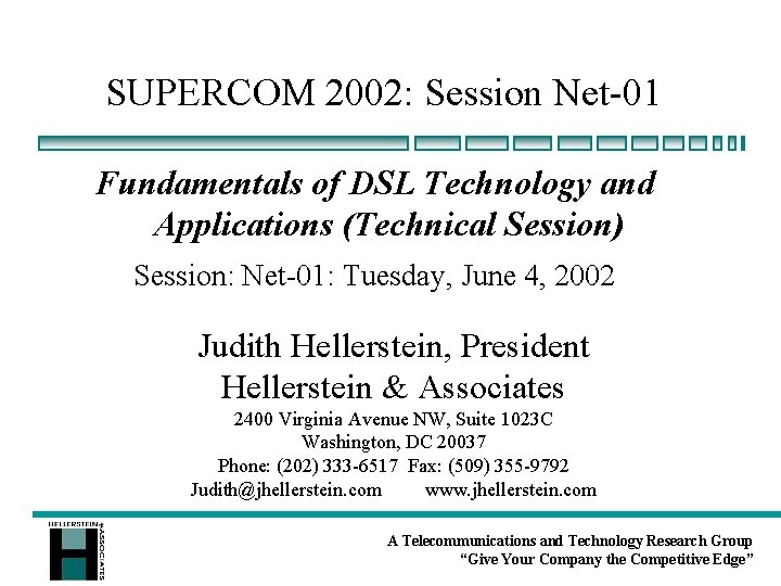 SUPERCOM 2002: Session Net-01 Fundamentals of DSL Technology and Applications (Technical Session) Session: Net-01: