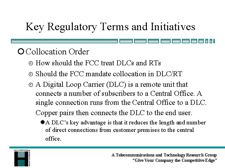 Key Regulatory Terms and Initiatives ¡ Collocation Order How should the FCC treat DLCs