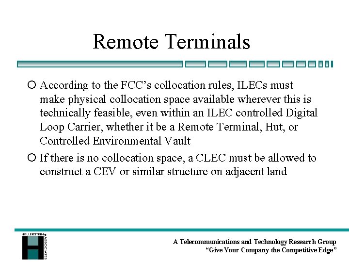 Remote Terminals ¡ According to the FCC’s collocation rules, ILECs must make physical collocation