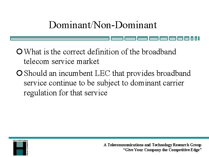 Dominant/Non-Dominant ¡ What is the correct definition of the broadband telecom service market ¡
