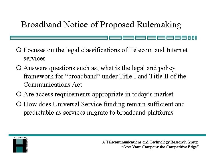 Broadband Notice of Proposed Rulemaking ¡ Focuses on the legal classifications of Telecom and
