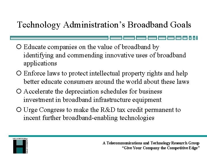 Technology Administration’s Broadband Goals ¡ Educate companies on the value of broadband by identifying