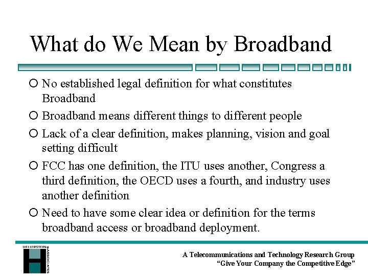 What do We Mean by Broadband ¡ No established legal definition for what constitutes