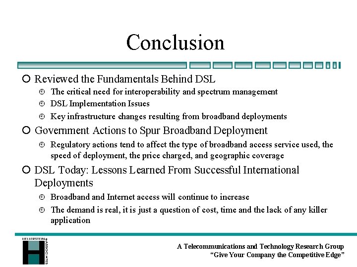 Conclusion ¡ Reviewed the Fundamentals Behind DSL ¿ ¿ ¿ The critical need for