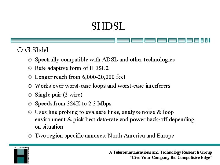 SHDSL ¡ G. Shdsl ¿ ¿ ¿ ¿ Spectrally compatible with ADSL and other