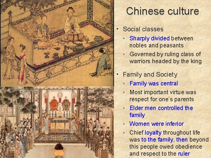Chinese culture • Social classes • Sharply divided between nobles and peasants • Governed