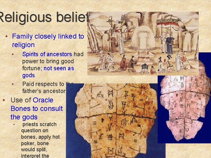 Religious beliefs • Family closely linked to religion • • Spirits of ancestors had