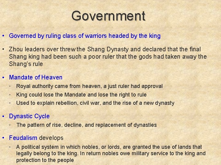 Government • Governed by ruling class of warriors headed by the king • Zhou