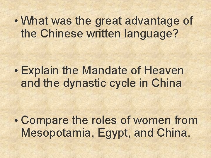  • What was the great advantage of the Chinese written language? • Explain
