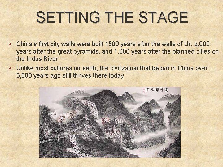 SETTING THE STAGE • China’s first city walls were built 1500 years after the