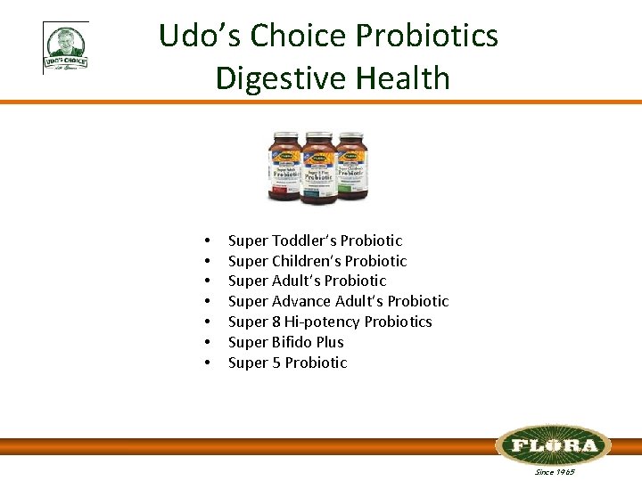 Udo’s Choice Probiotics Digestive Health • • Super Toddler’s Probiotic Super Children’s Probiotic Super