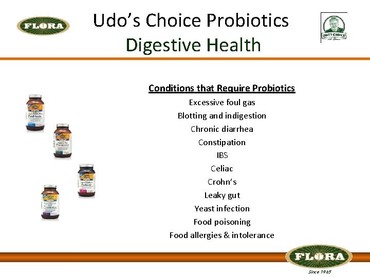 Udo’s Choice Probiotics Digestive Health Conditions that Require Probiotics Excessive foul gas Blotting and