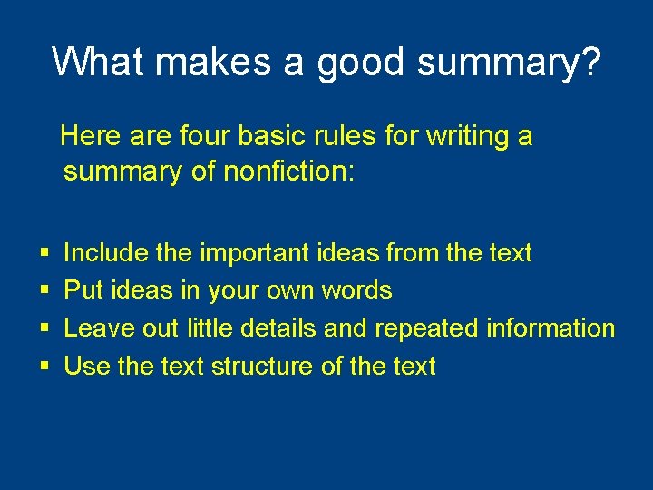 What makes a good summary? Here are four basic rules for writing a summary