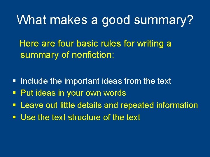 What makes a good summary? Here are four basic rules for writing a summary