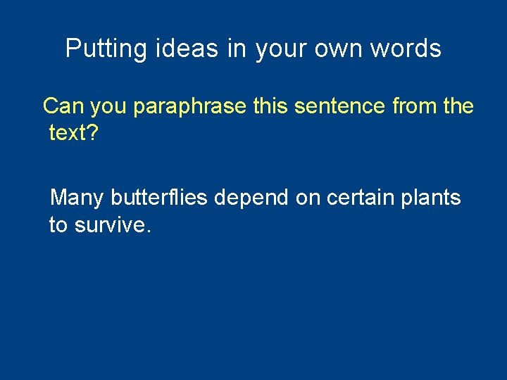 Putting ideas in your own words Can you paraphrase this sentence from the text?