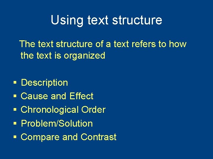 Using text structure The text structure of a text refers to how the text