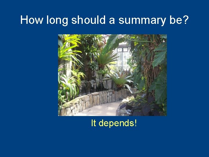 How long should a summary be? It depends! 