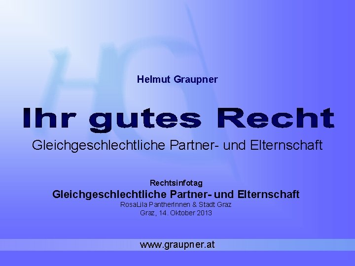 Helmut Graupner Gleichgeschlechtliche Partner- und Elternschaft Rechtsinfotag Gleichgeschlechtliche Partner- und Elternschaft Rosa. Lila Panther.