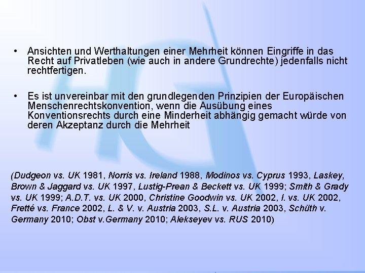  • Ansichten und Werthaltungen einer Mehrheit können Eingriffe in das Recht auf Privatleben