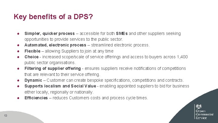 Key benefits of a DPS? ● ● ● ● 13 Simpler, quicker process –