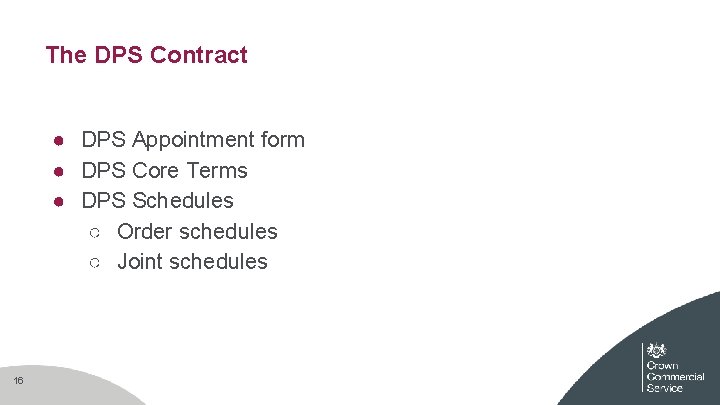 The DPS Contract ● DPS Appointment form ● DPS Core Terms ● DPS Schedules