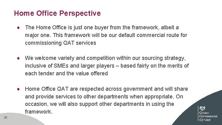 Home Office Perspective ● The Home Office is just one buyer from the framework,