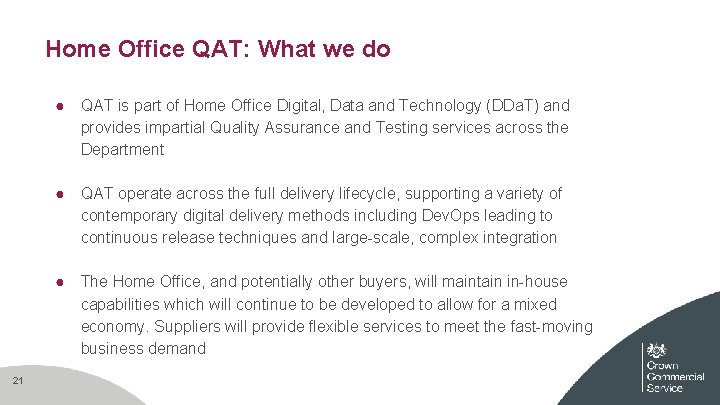 Home Office QAT: What we do 21 ● QAT is part of Home Office