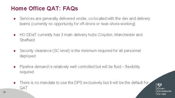 Home Office QAT: FAQs 26 ● Services are generally delivered onsite, co-located with the