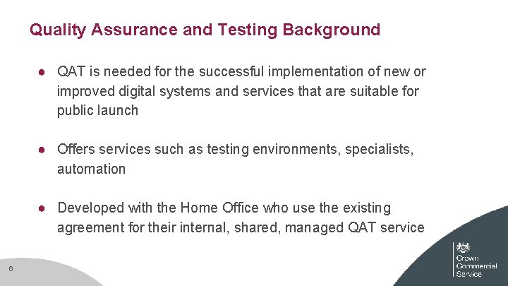 Quality Assurance and Testing Background ● QAT is needed for the successful implementation of